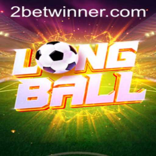 Exploring the Exciting World of LongBall and the Role of Betwinner