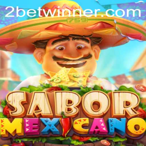 Dive into the Exciting World of SaborMexicano: A New Gaming Sensation with Betwinner